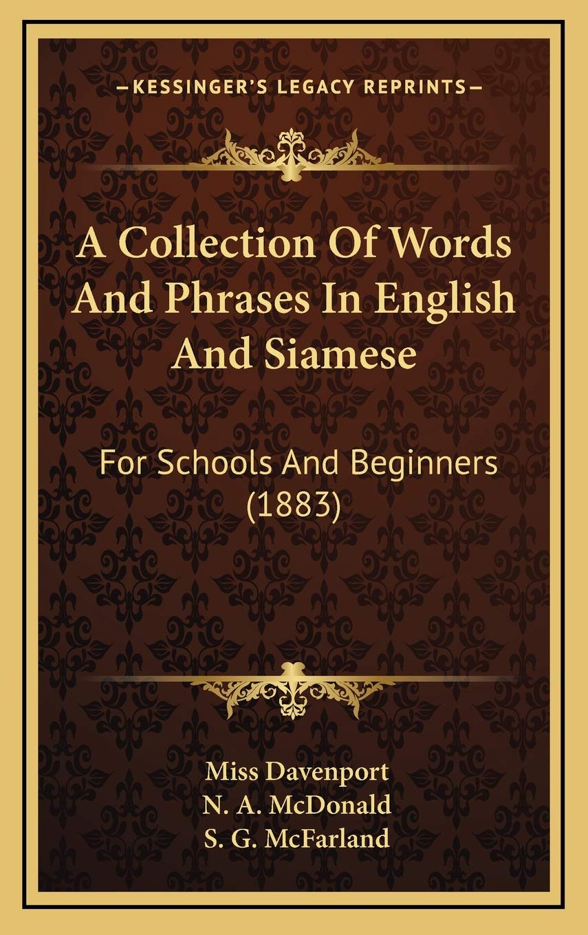 A Collection Of Words And Phrases In English And Siamese: For Schools And Beginners (1883) Essays & Short Stories