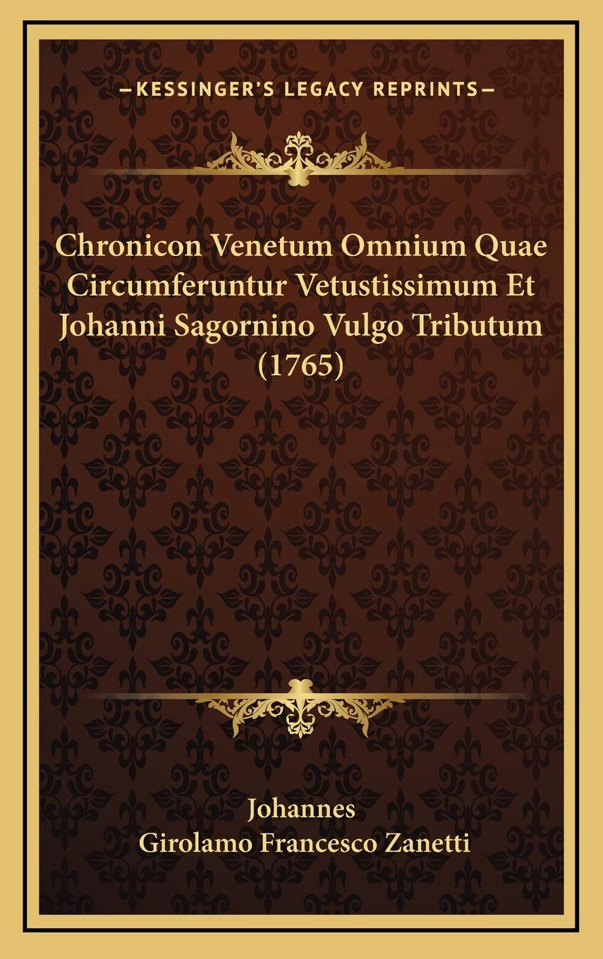 Chronicon Venetum Omnium Quae Circumferuntur Vetustissimum Et Johanni Sagornino Vulgo Tributum (1765) Contemporary literature Books