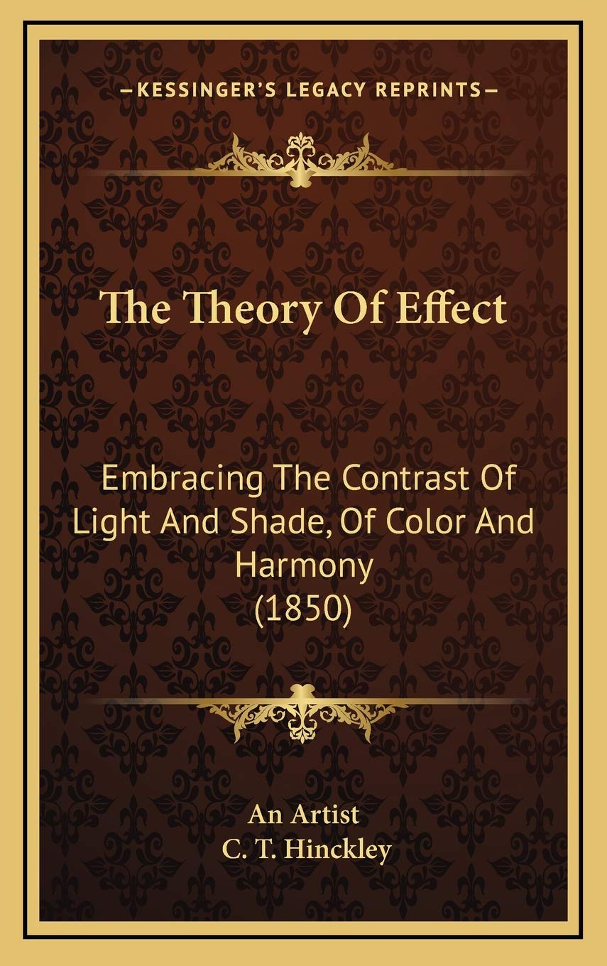 The Theory Of Effect: Embracing The Contrast Of Light And Shade, Of Color And Harmony (1850) Photography