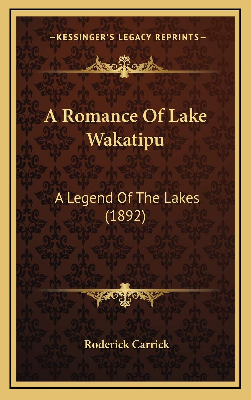 A Romance Of Lake Wakatipu: A Legend Of The Lakes (1892) Fairy Tales & Legends