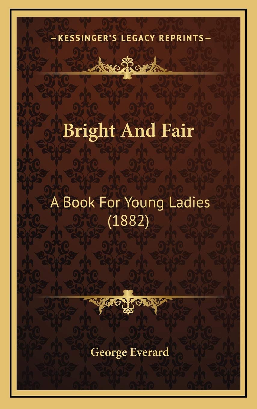 Bright And Fair: A Book For Young Ladies (1882) Contemporary literature