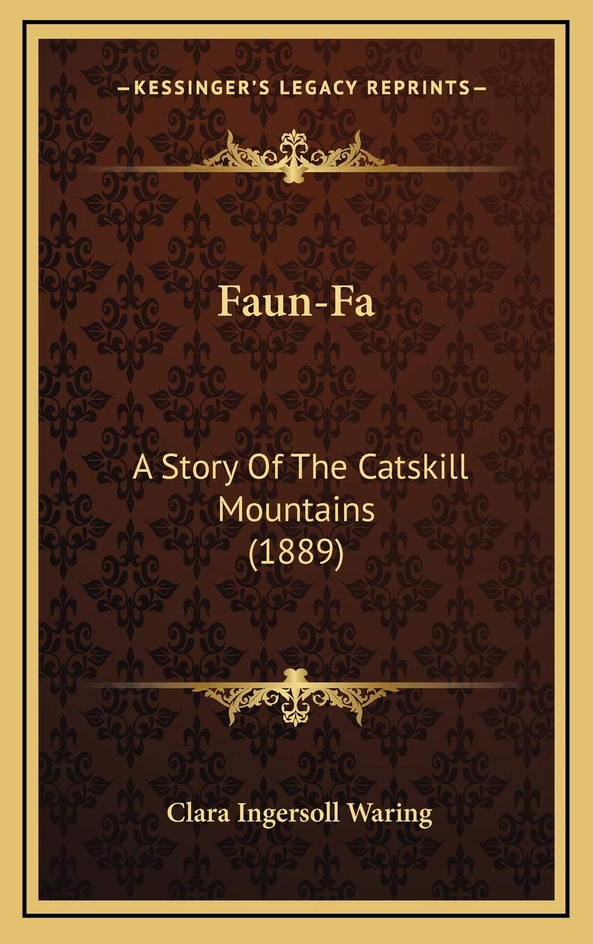 Faun-Fa: A Story Of The Catskill Mountains (1889) Memories