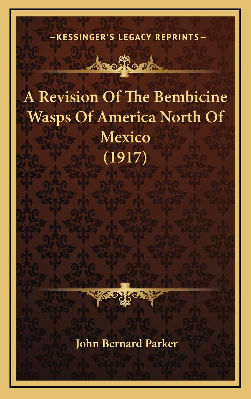 A Revision Of The Bembicine Wasps Of America North Of Mexico (1917) Essays & Short Stories