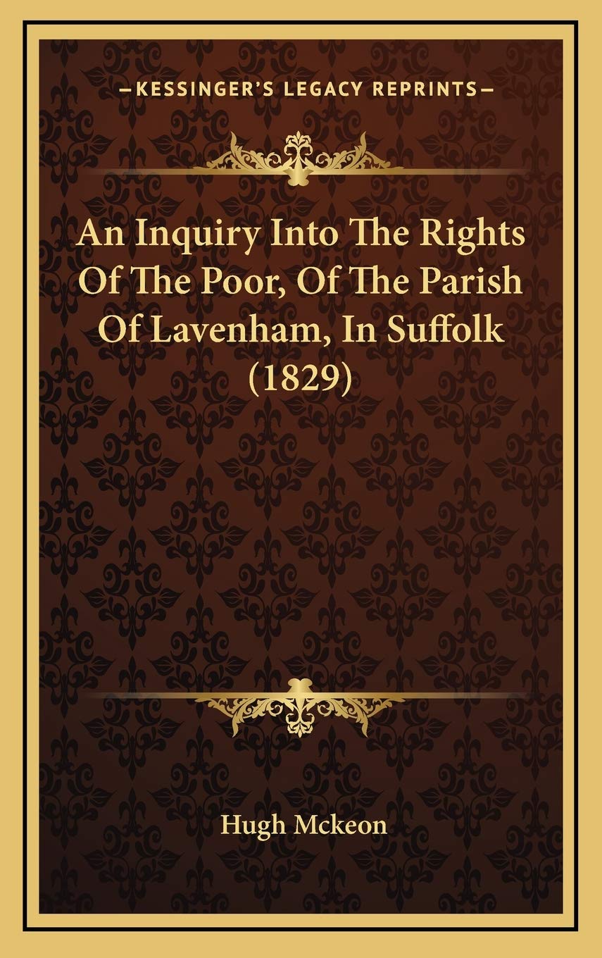 An Inquiry Into The Rights Of The Poor, Of The Parish Of Lavenham, In Suffolk (1829) Law