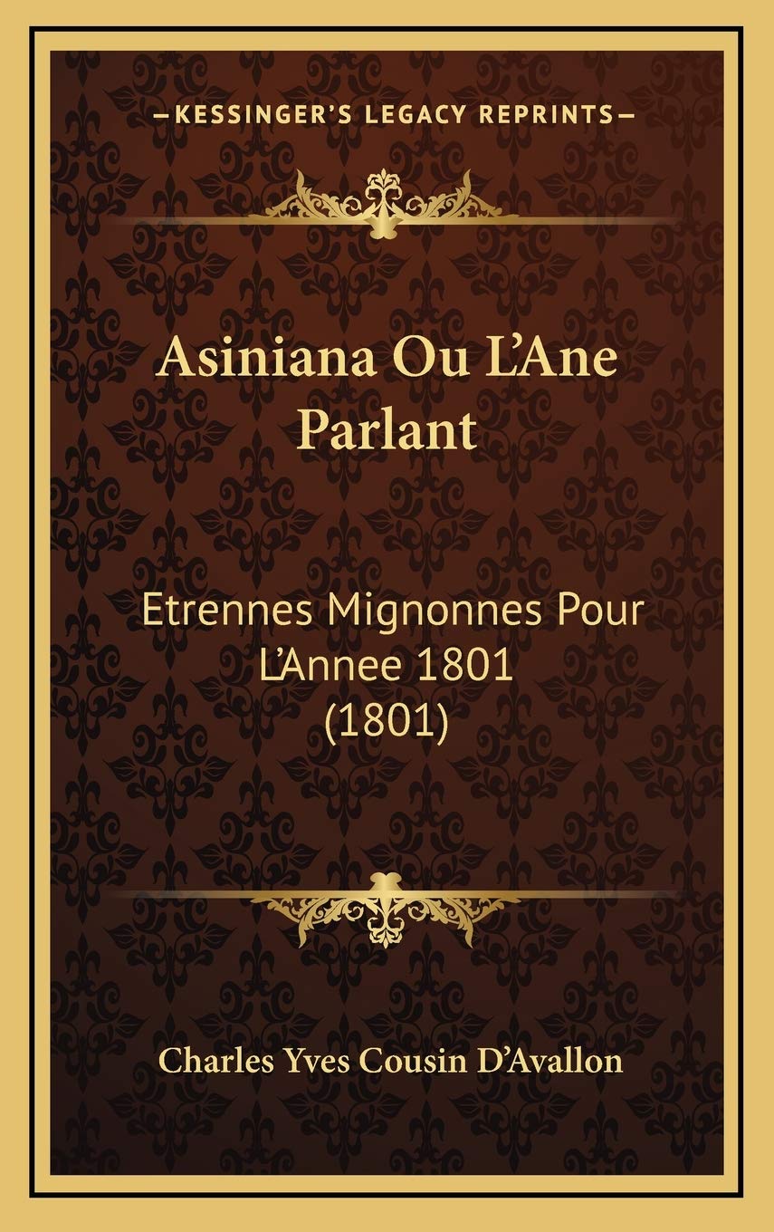 Asiniana Ou L’Ane Parlant: Etrennes Mignonnes Pour L’Annee 1801 (1801) Contemporary literature