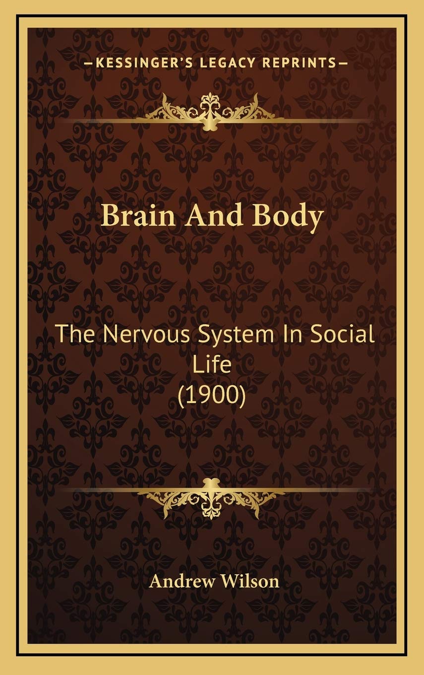 Brain And Body: The Nervous System In Social Life (1900) Health, Nutrition & Fitness