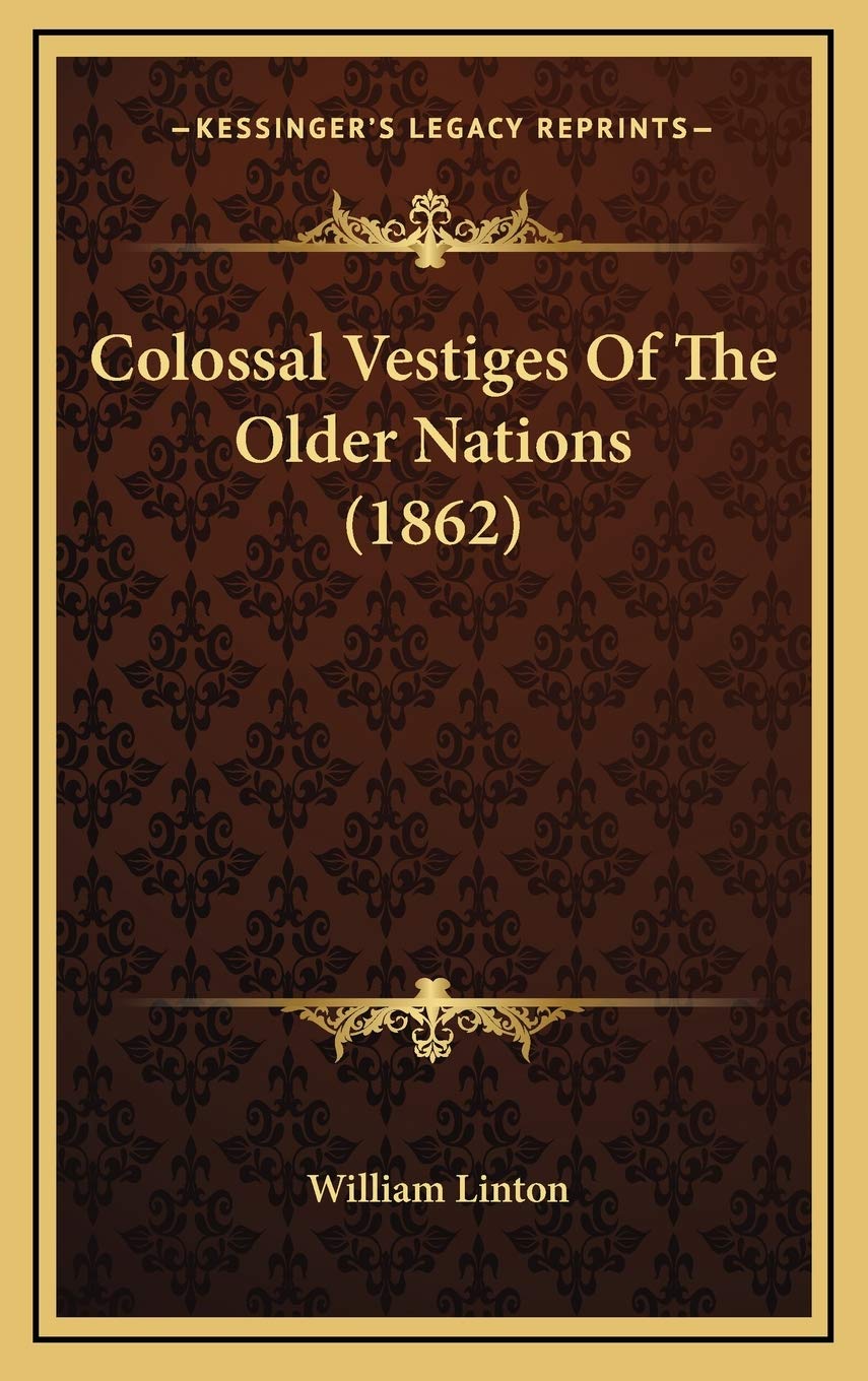 Colossal Vestiges Of The Older Nations (1862) Contemporary literature