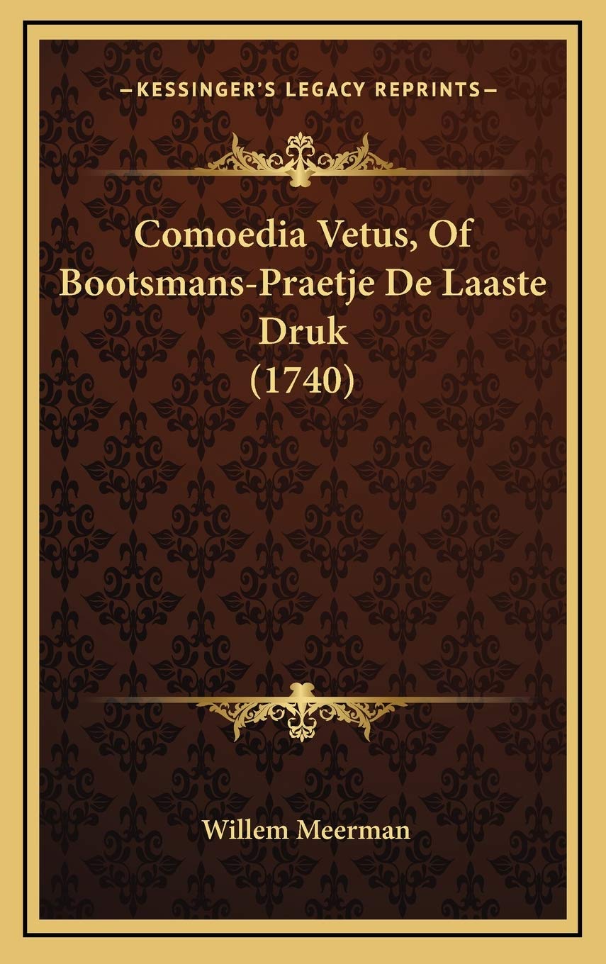 Comoedia Vetus, Of Bootsmans-Praetje De Laaste Druk (1740) Contemporary literature