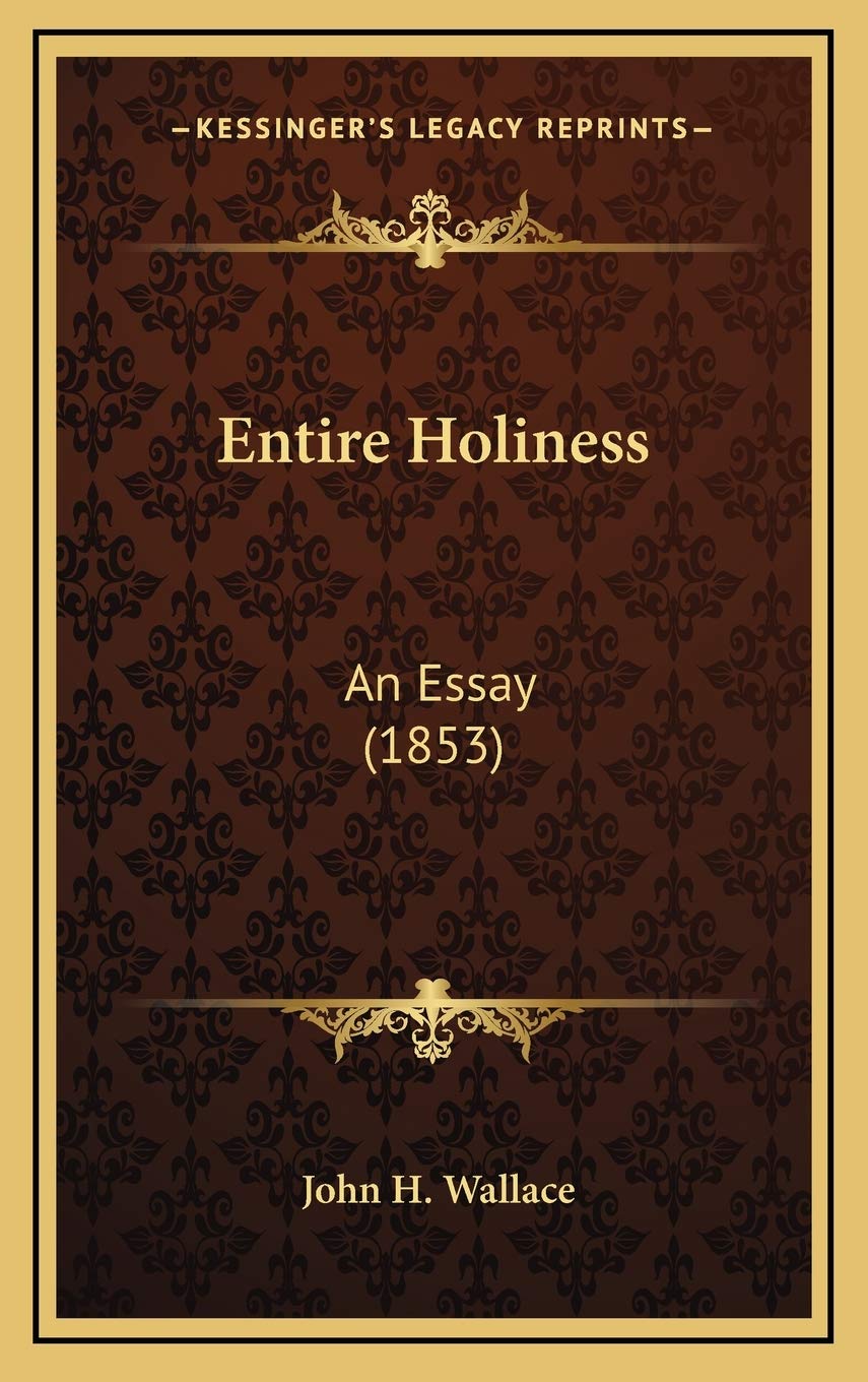 Entire Holiness: An Essay (1853) Philosophy