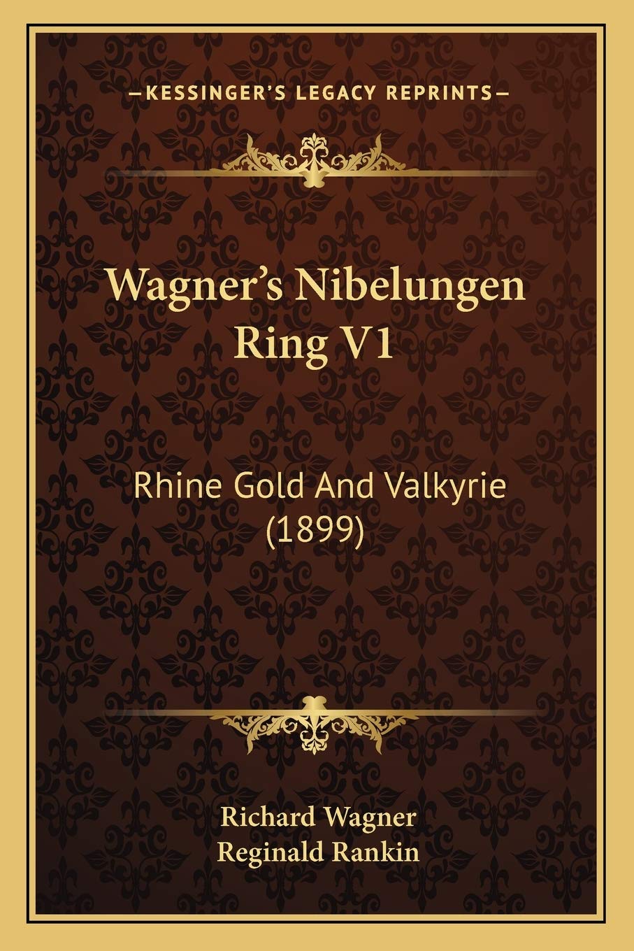 Wagner's Nibelungen Ring V1: Rhine Gold And Valkyrie (1899) Essays & Short Stories