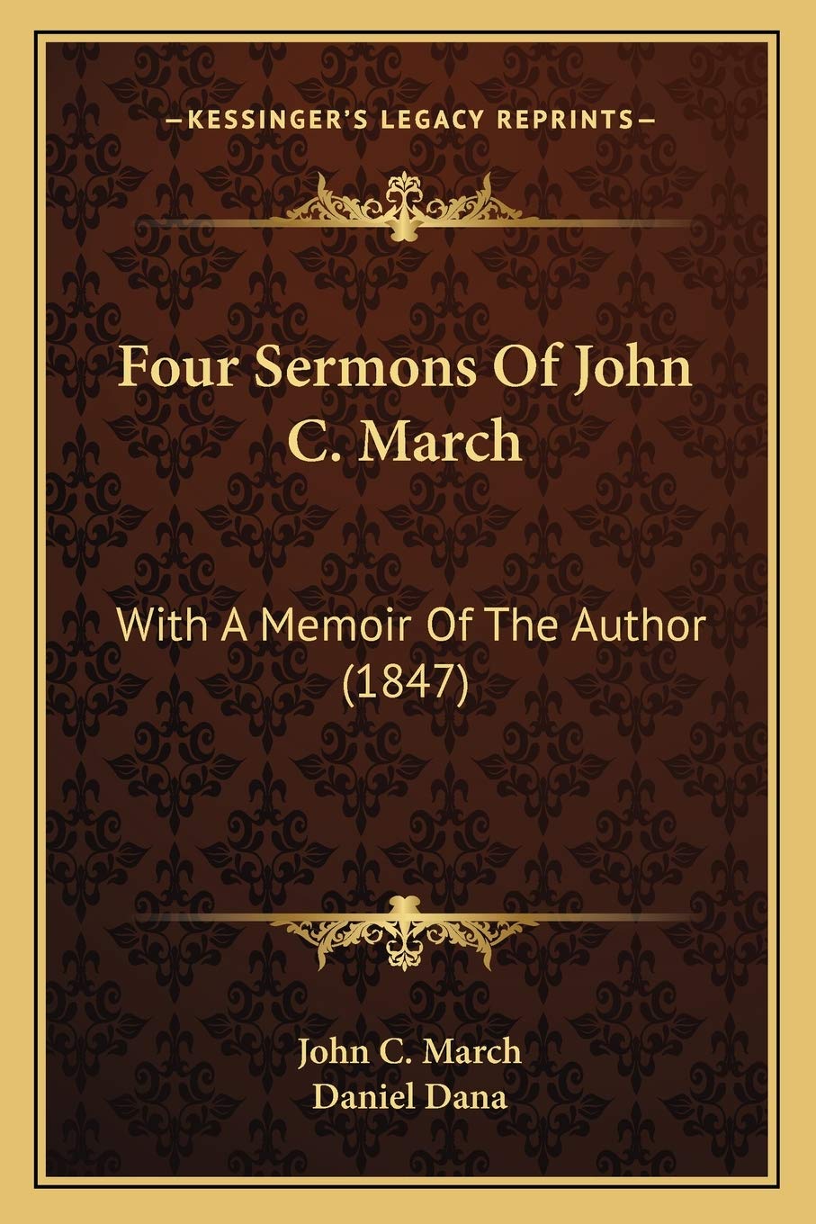 Four Sermons Of John C. March: With A Memoir Of The Author (1847) book