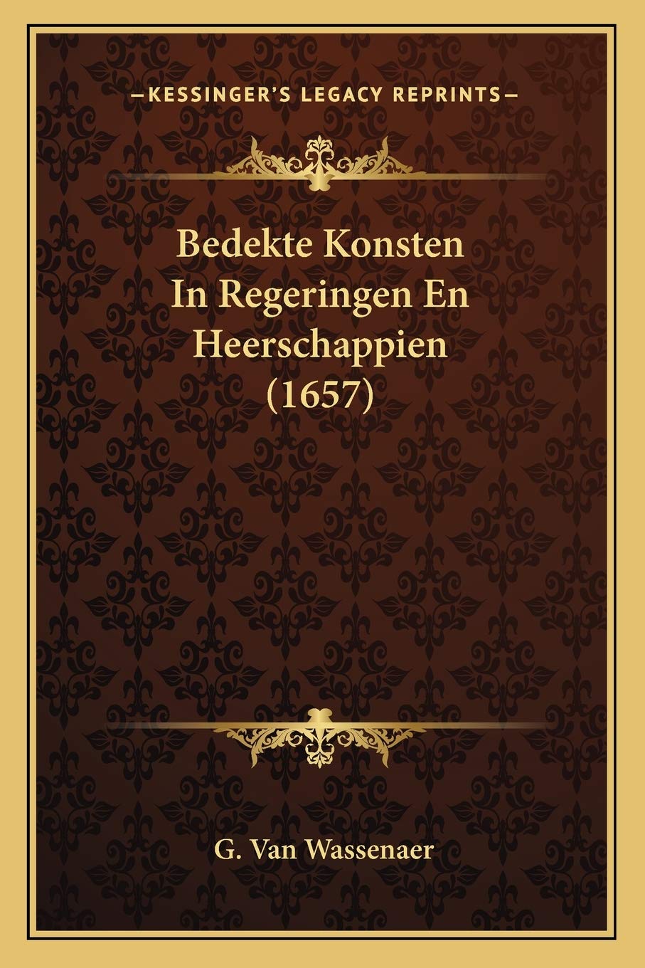 Bedekte Konsten In Regeringen En Heerschappien (1657) Contemporary literature