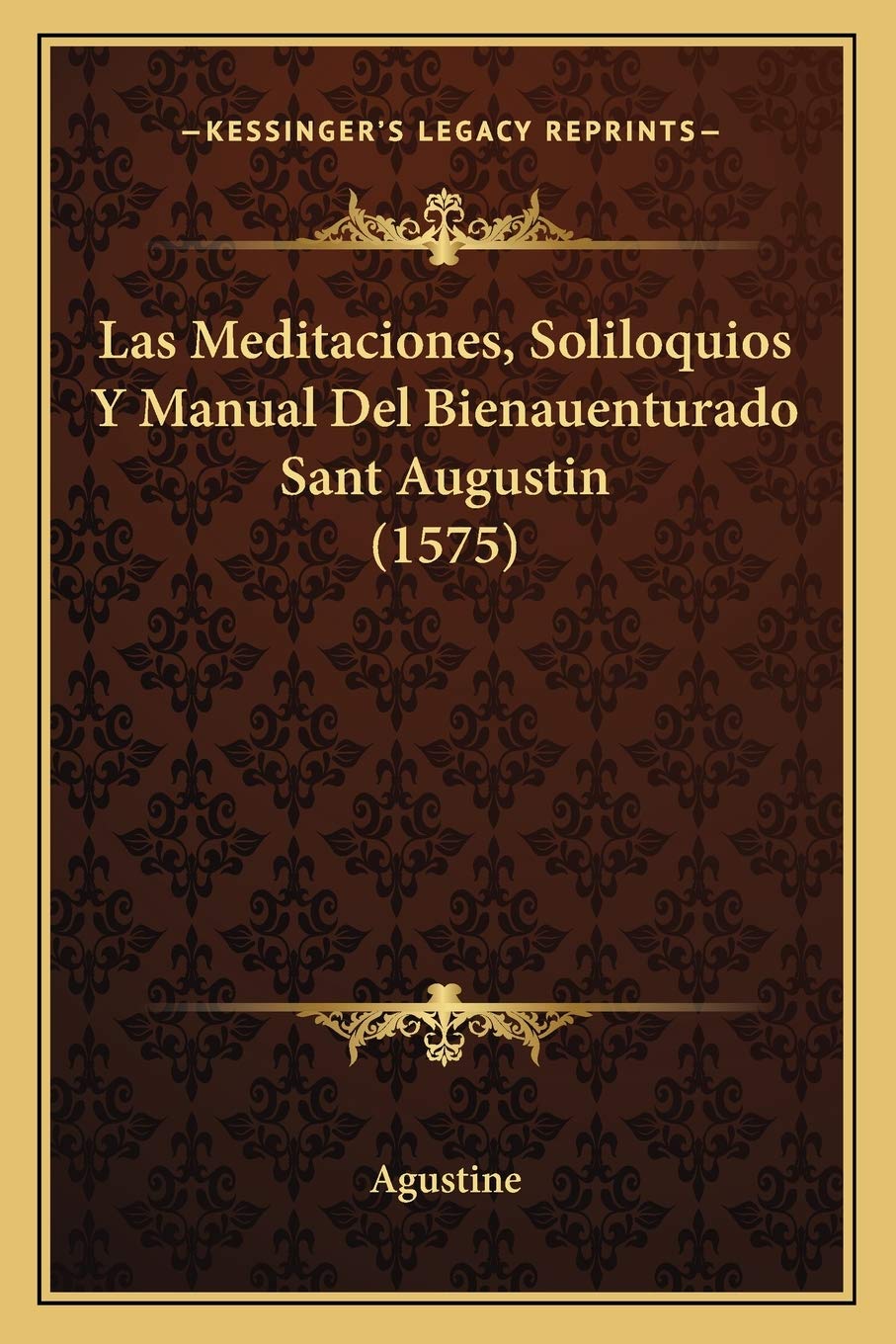 Las Meditaciones, Soliloquios Y Manual Del Bienauenturado Sant Augustin (1575) Philosophy