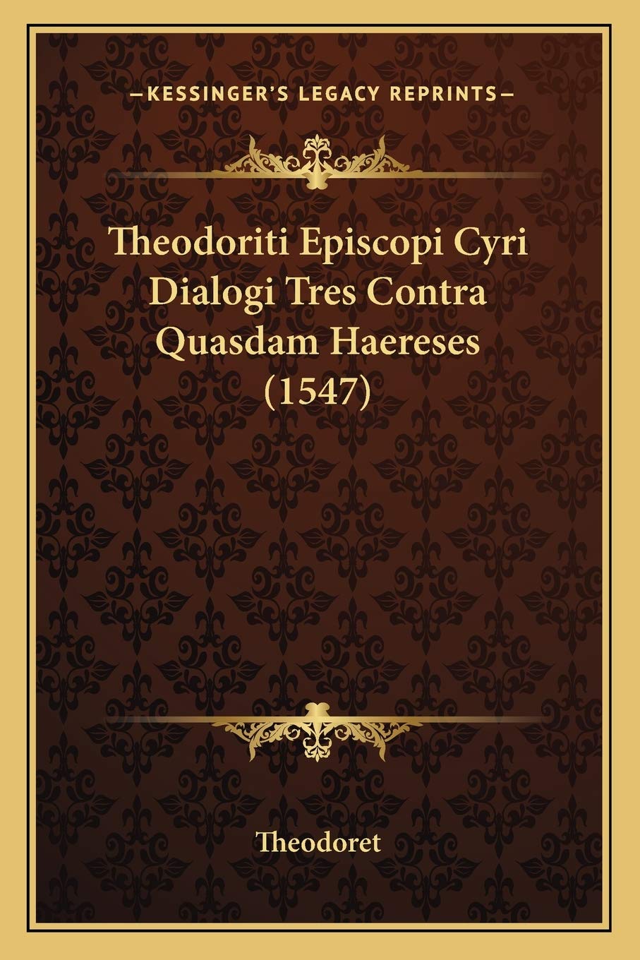 Theodoriti Episcopi Cyri Dialogi Tres Contra Quasdam Haereses (1547) Philosophy