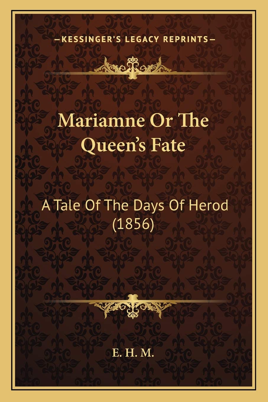 Mariamne Or The Queen's Fate: A Tale Of The Days Of Herod (1856) Contemporary literature