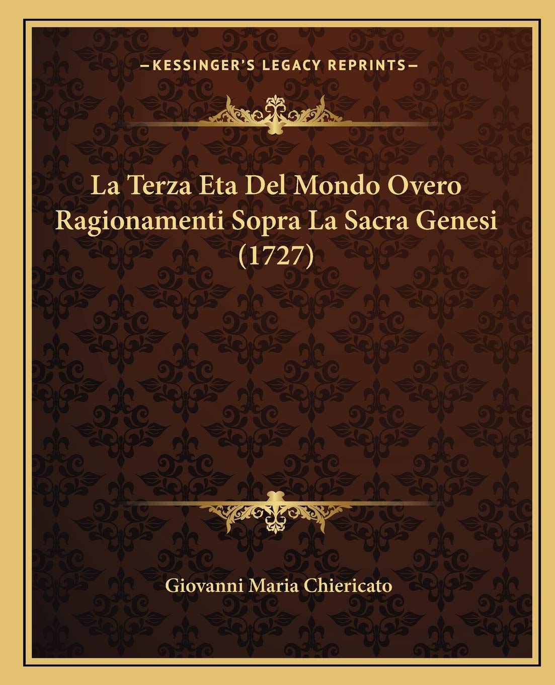 La Terza Eta Del Mondo Overo Ragionamenti Sopra La Sacra Genesi (1727) Philosophy