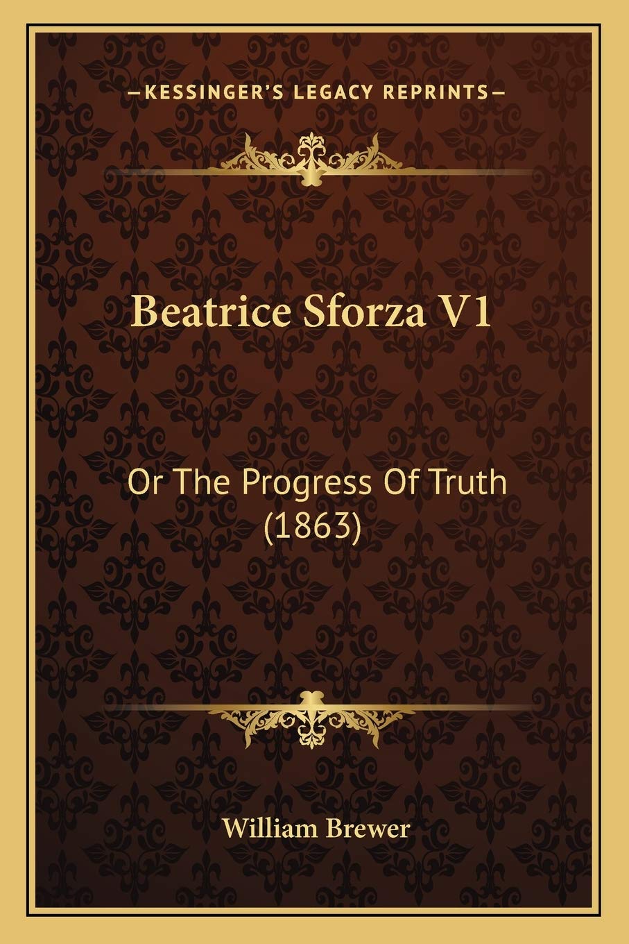 Beatrice Sforza V1: Or The Progress Of Truth (1863) Contemporary literature