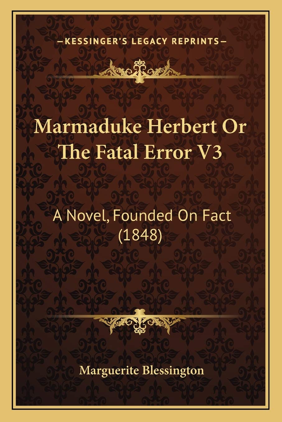 Marmaduke Herbert Or The Fatal Error V3: A Novel, Founded On Fact (1848) Contemporary literature