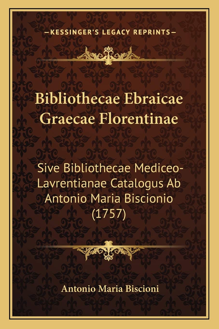 Bibliothecae Ebraicae Graecae Florentinae: Sive Bibliothecae Mediceo-Lavrentianae Catalogus Ab Antonio Maria Biscionio (1757) Contemporary literature