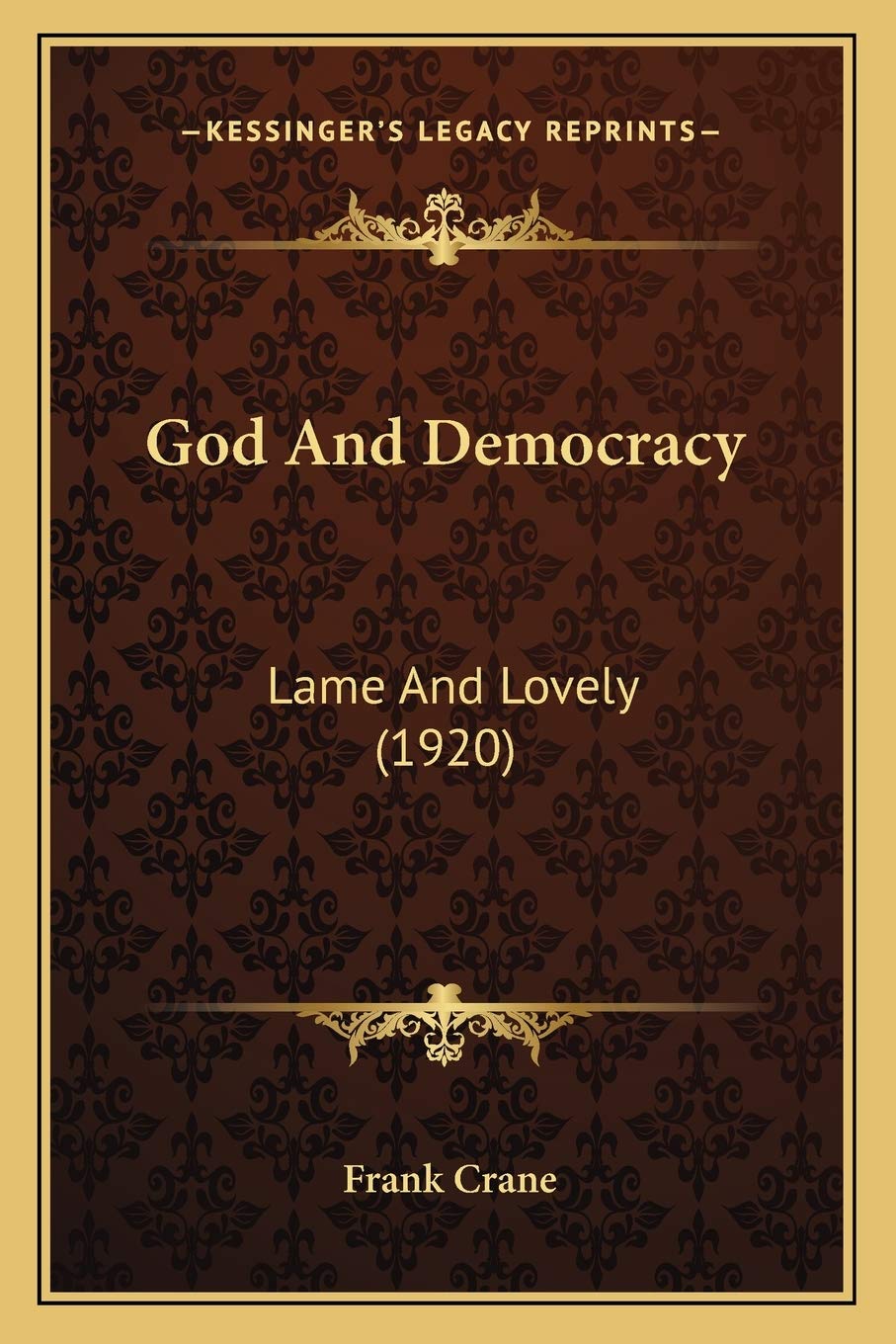 God And Democracy: Lame And Lovely (1920) Poetry