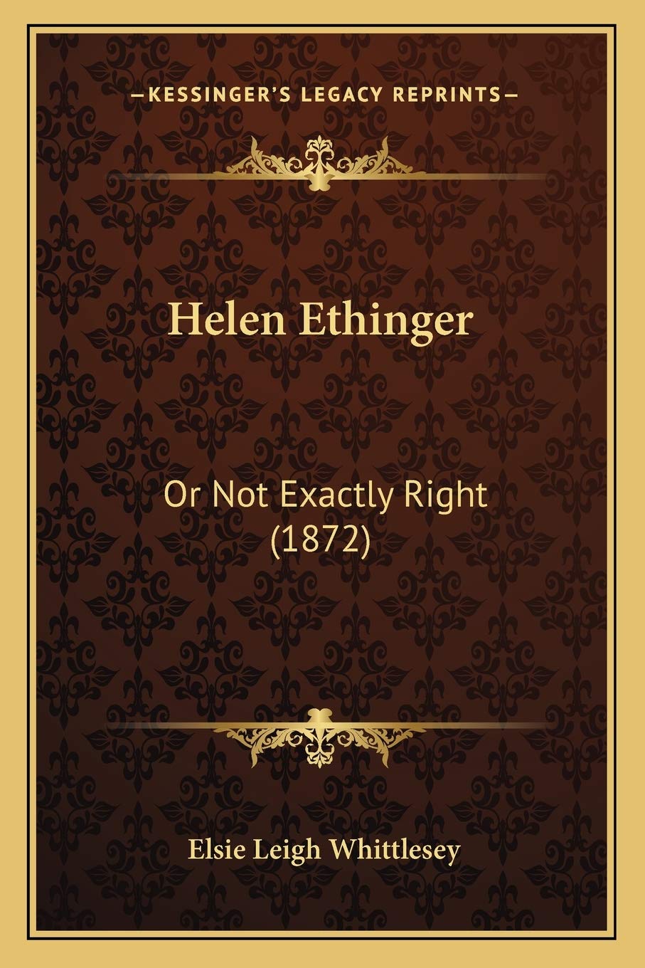 Helen Ethinger: Or Not Exactly Right (1872) Contemporary literature