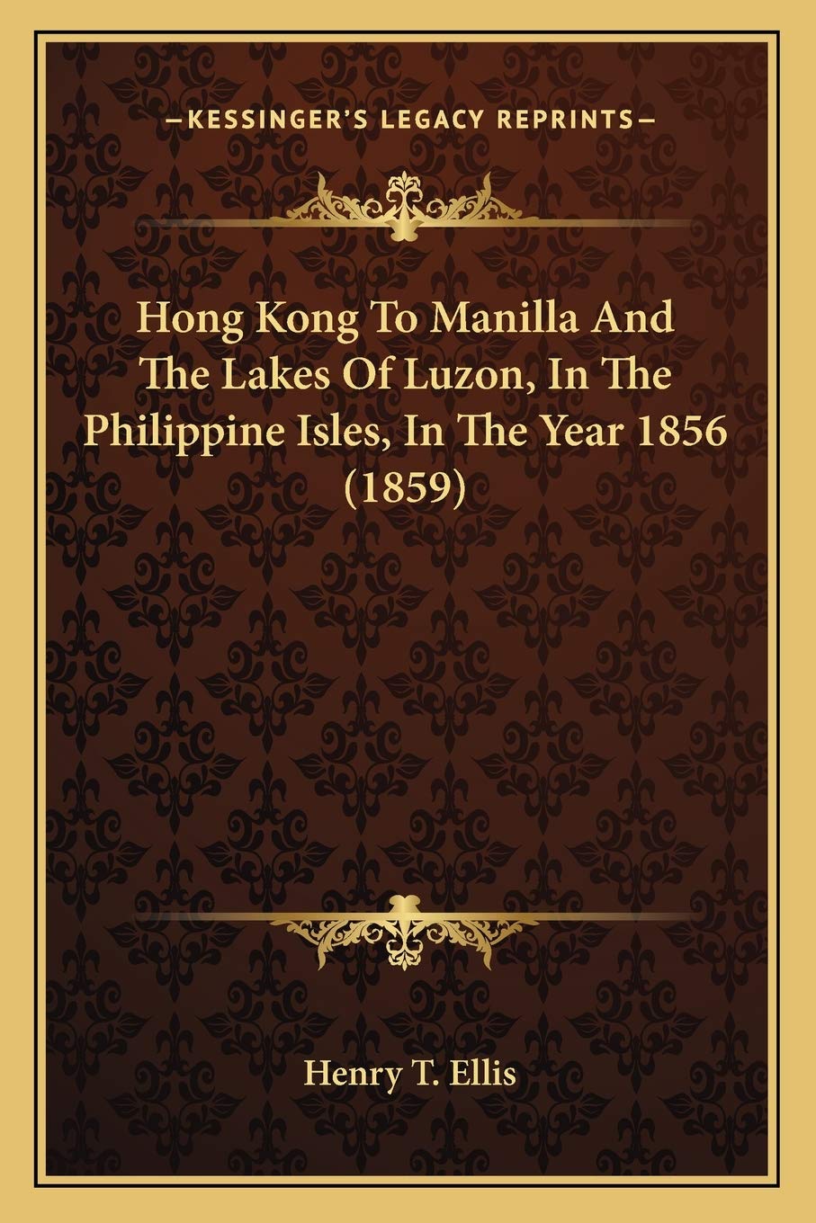 Hong Kong To Manilla And The Lakes Of Luzon, In The Philippine Isles, In The Year 1856 (1859) Contemporary literature Books