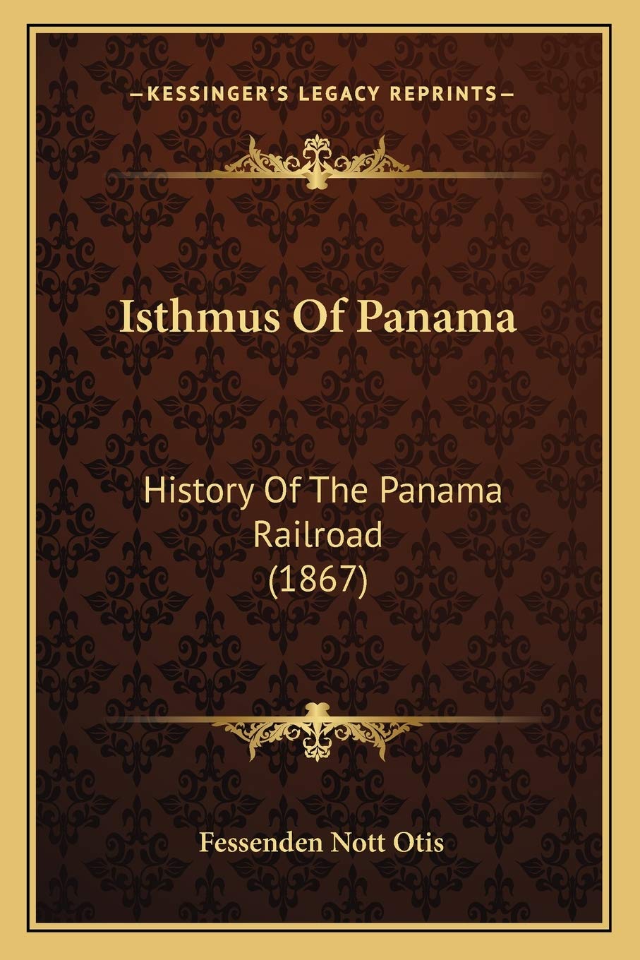 Isthmus Of Panama: History Of The Panama Railroad (1867) Philosophy