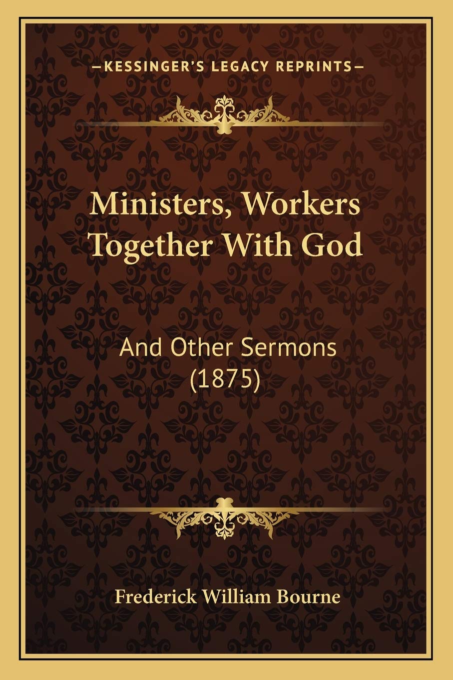 Ministers, Workers Together With God: And Other Sermons (1875) Contemporary literature
