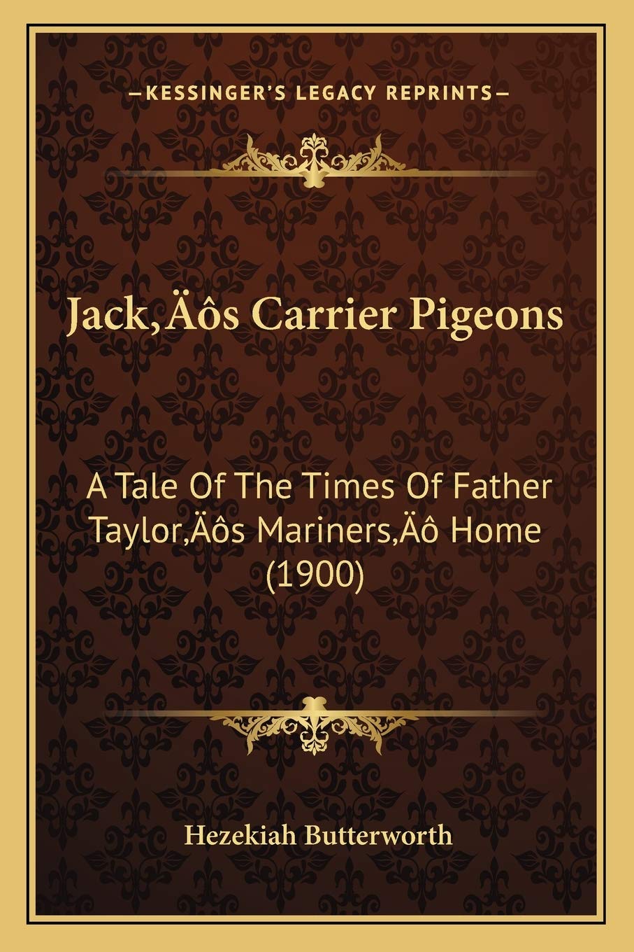 Jack's Carrier Pigeons: A Tale Of The Times Of Father Taylor's Mariners' Home (1900) Drama