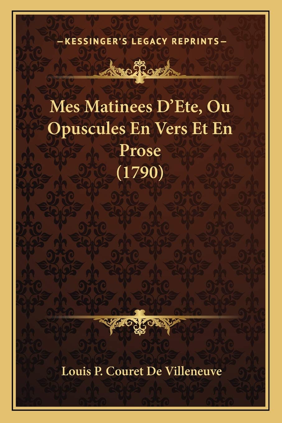Mes Matinees D'Ete, Ou Opuscules En Vers Et En Prose (1790) Poetry