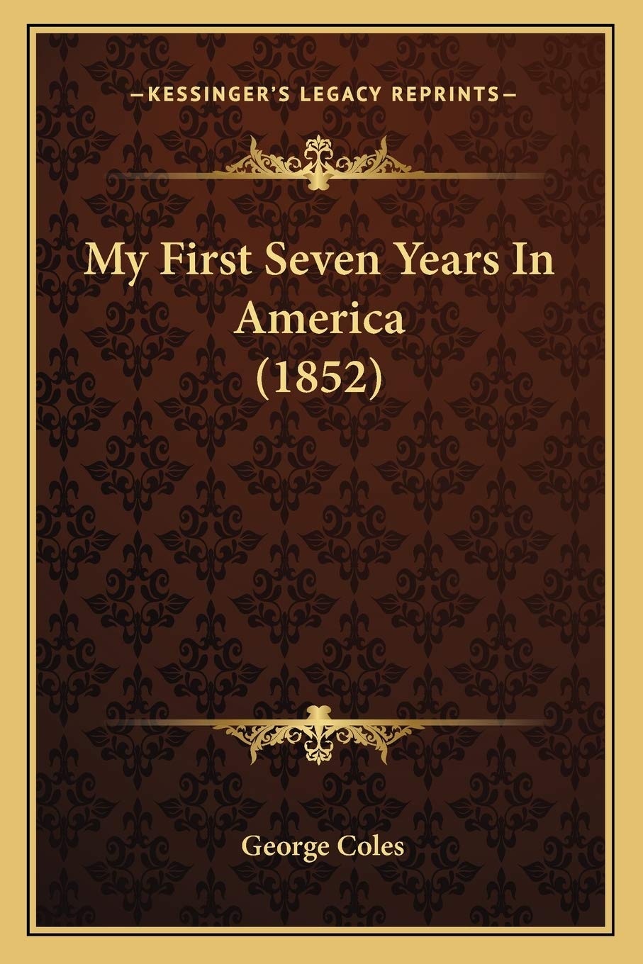My First Seven Years In America (1852) Social Sciences