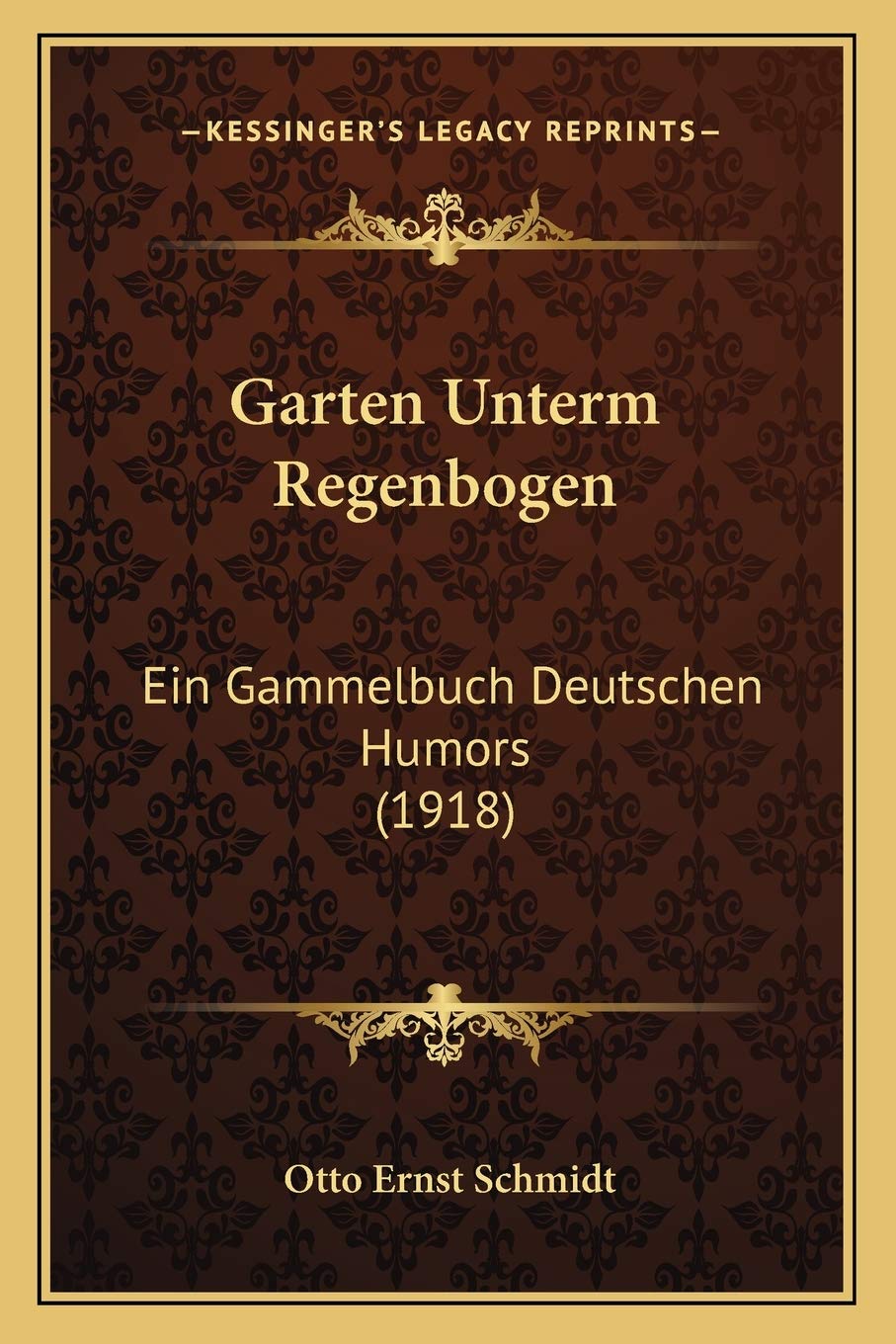 Garten Unterm Regenbogen: Ein Gammelbuch Deutschen Humors (1918) Essays & Short Stories