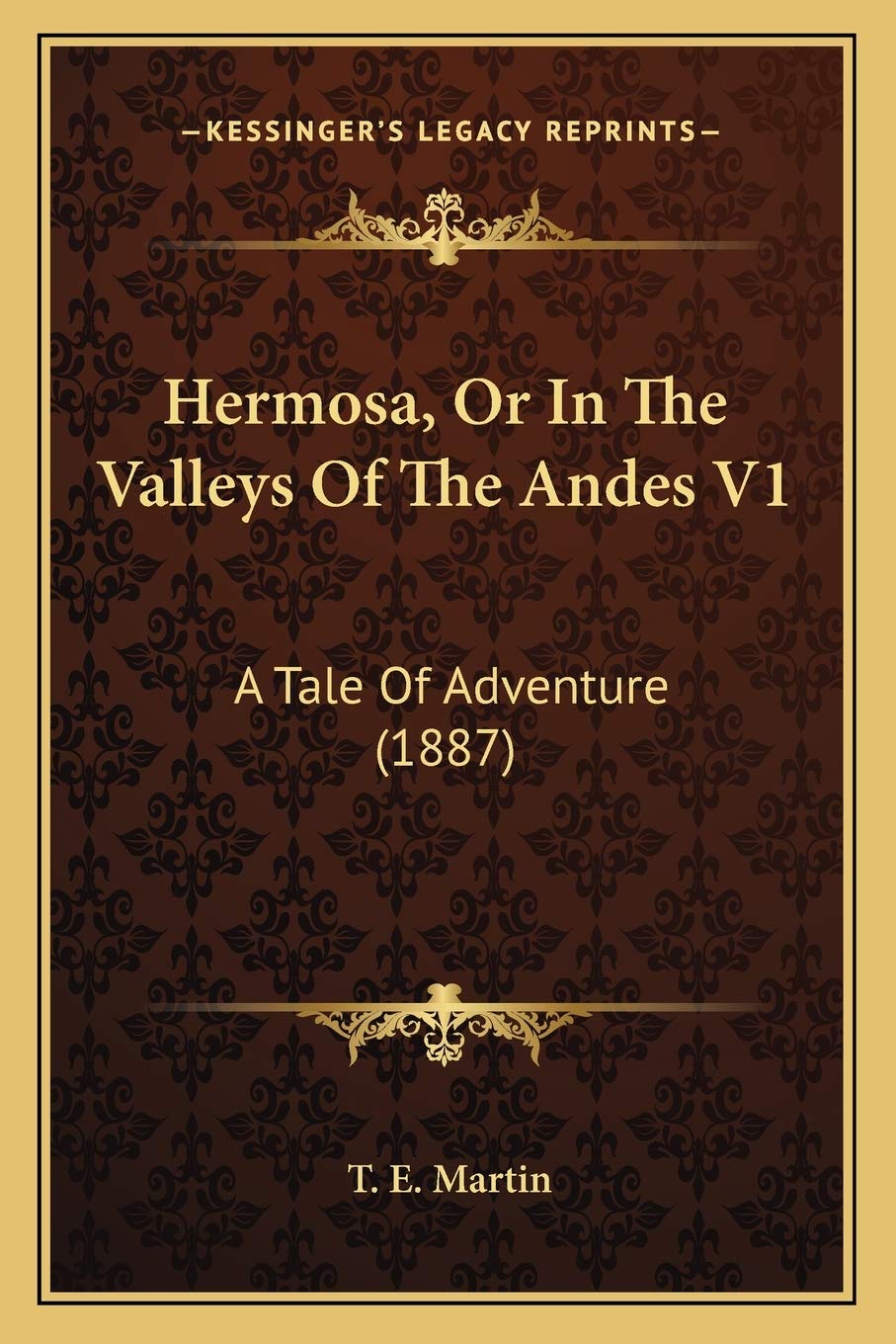 Hermosa, Or In The Valleys Of The Andes V1: A Tale Of Adventure (1887) Contemporary literature