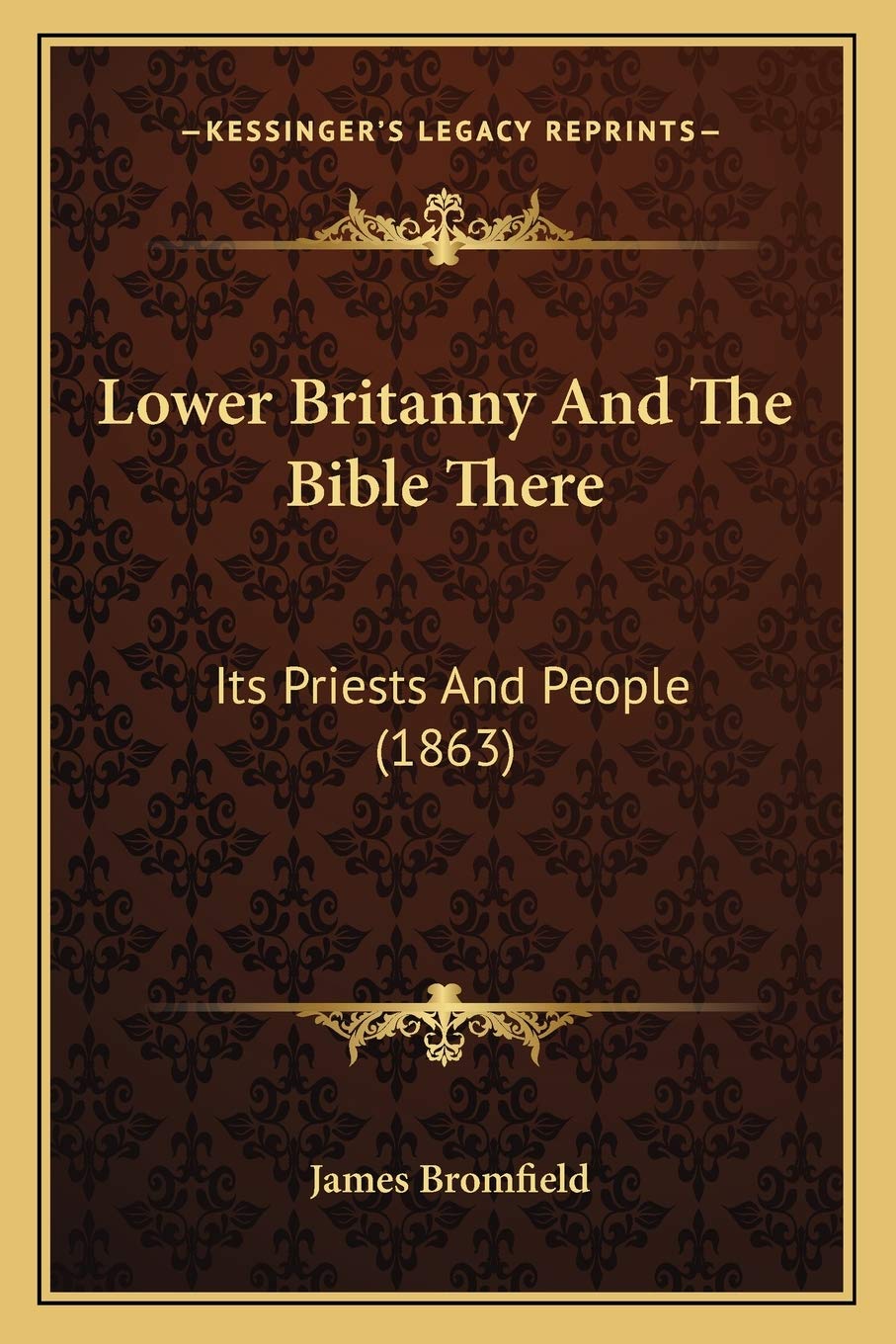 Lower Britanny And The Bible There: Its Priests And People (1863) Contemporary literature