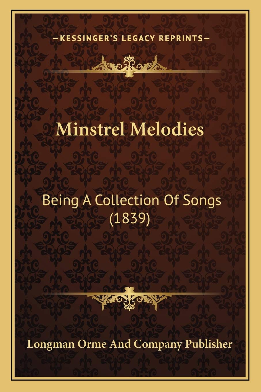 Minstrel Melodies: Being A Collection Of Songs (1839) Poetry