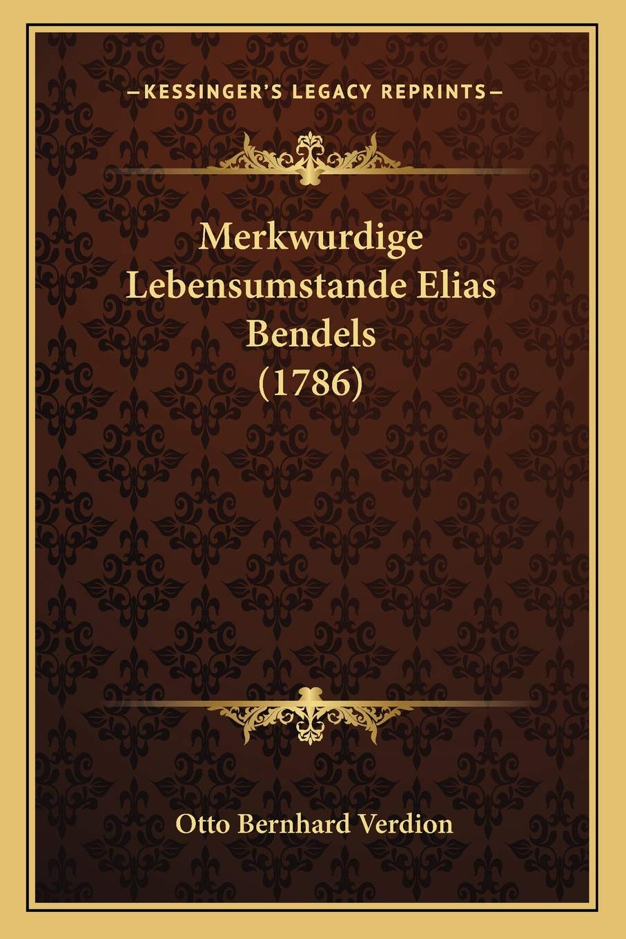 Merkwurdige Lebensumstande Elias Bendels (1786) Contemporary literature