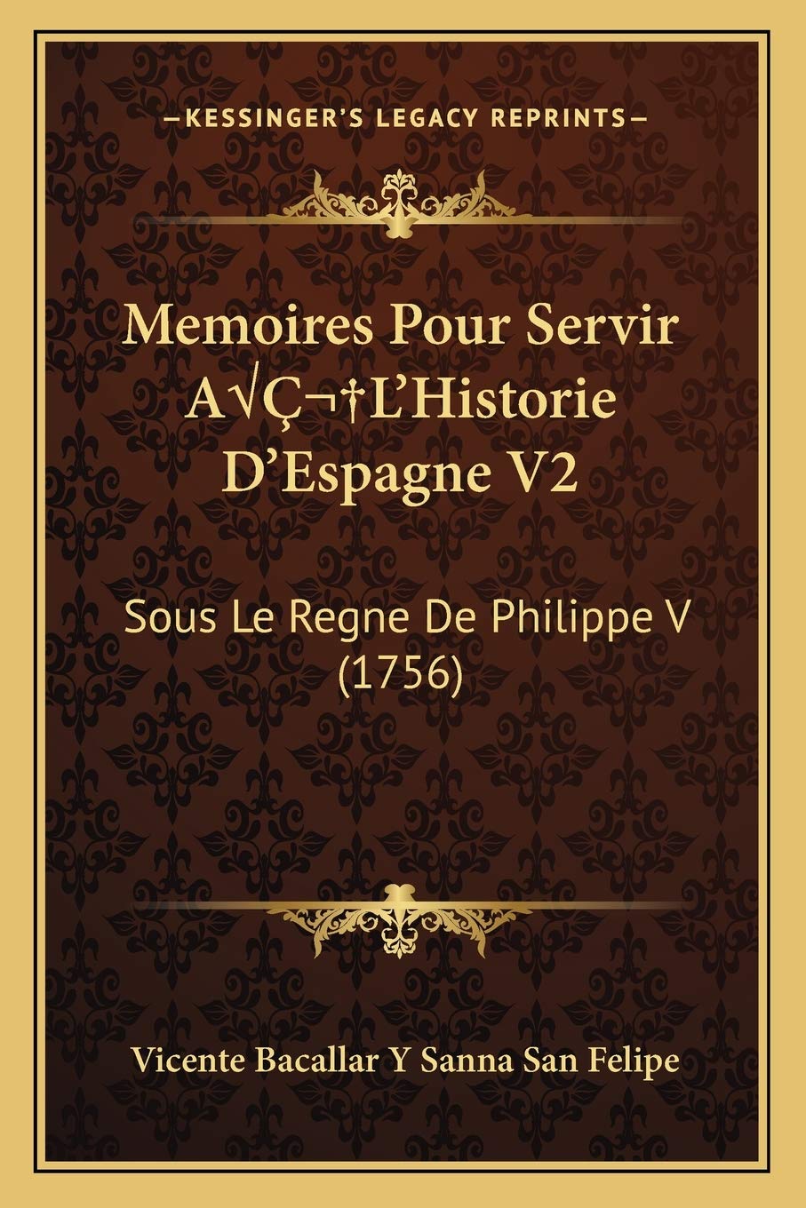 Memoires Pour Servir AÂ L'Historie D'Espagne V2: Sous Le Regne De Philippe V (1756) book
