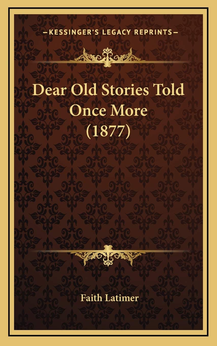 Dear Old Stories Told Once More (1877) Memories