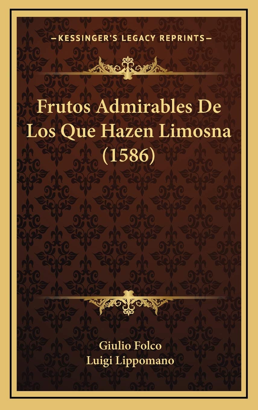 Frutos Admirables De Los Que Hazen Limosna (1586) book