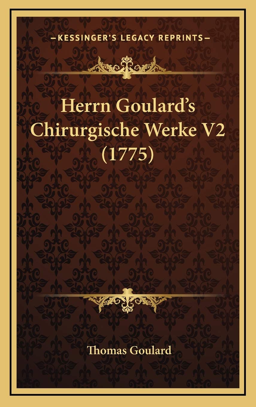 Herrn Goulard's Chirurgische Werke V2 (1775) Contemporary literature