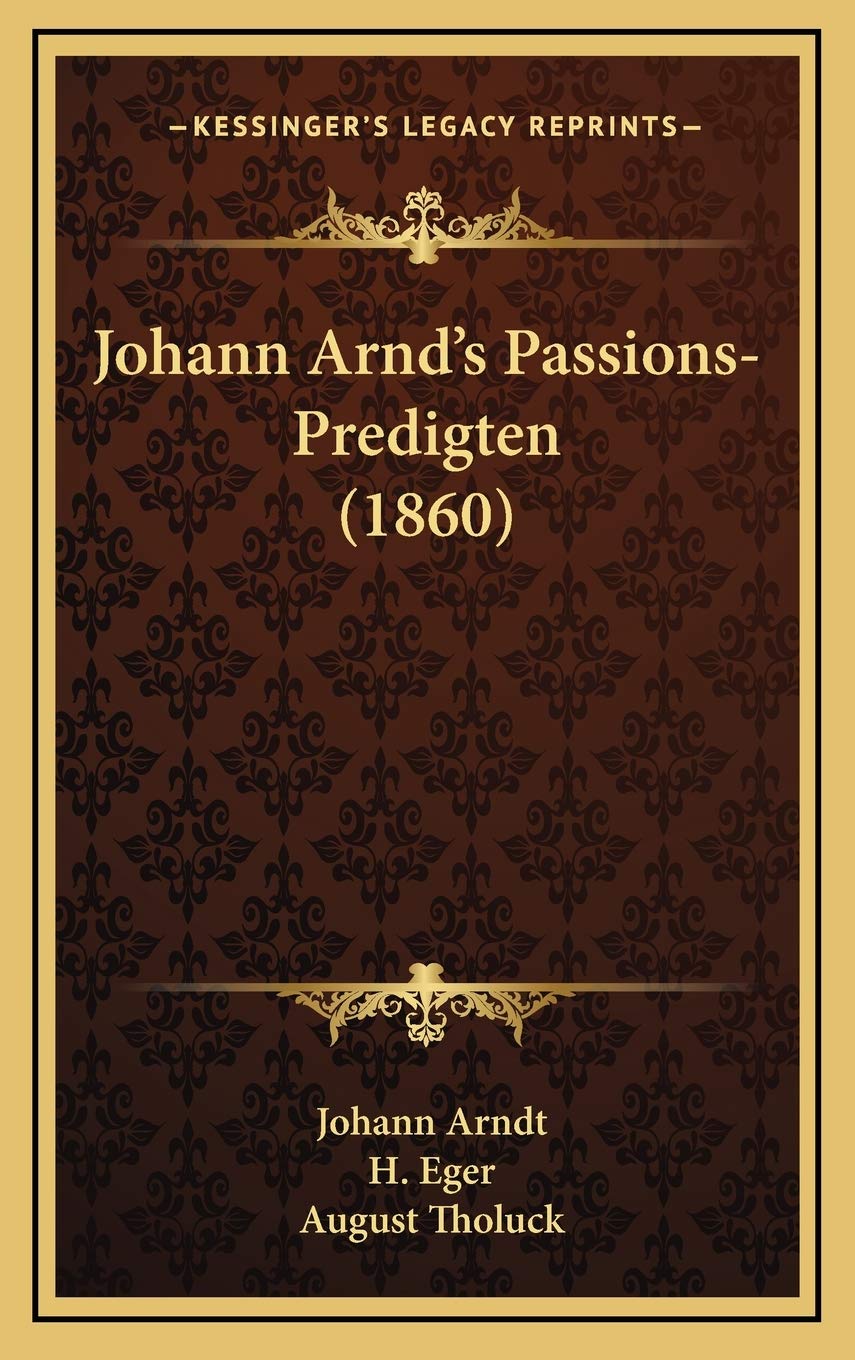 Johann Arnd's Passions-Predigten (1860) International