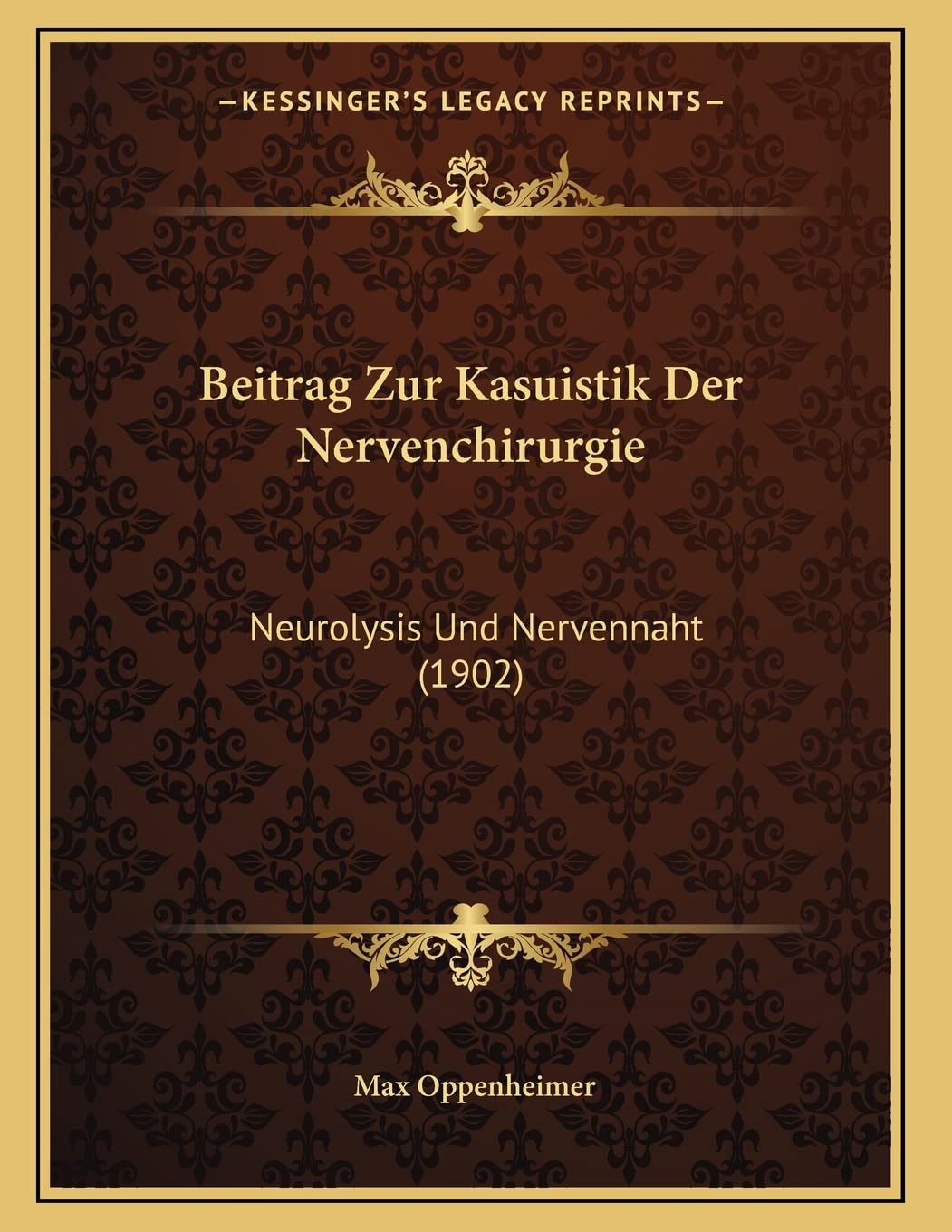 Beitrag Zur Kasuistik Der Nervenchirurgie: Neurolysis Und Nervennaht (1902) Medicine