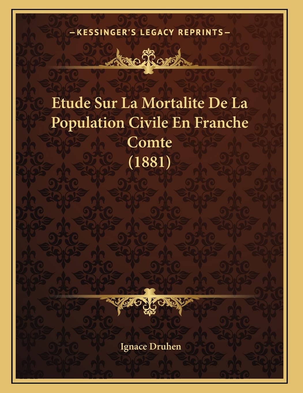 Etude Sur La Mortalite De La Population Civile En Franche Comte (1881) Contemporary literature
