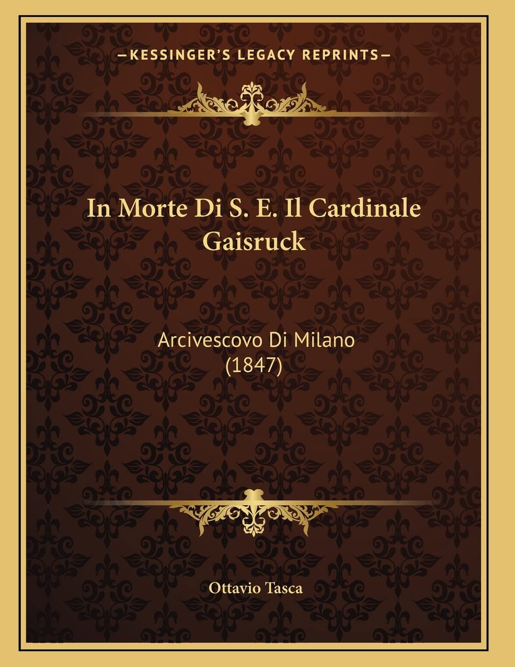 In Morte Di S. E. Il Cardinale Gaisruck: Arcivescovo Di Milano (1847) Contemporary literature