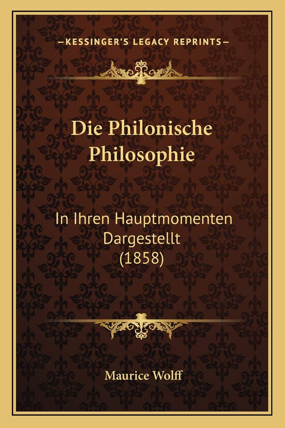 Die Philonische Philosophie: In Ihren Hauptmomenten Dargestellt (1858) Philosophy