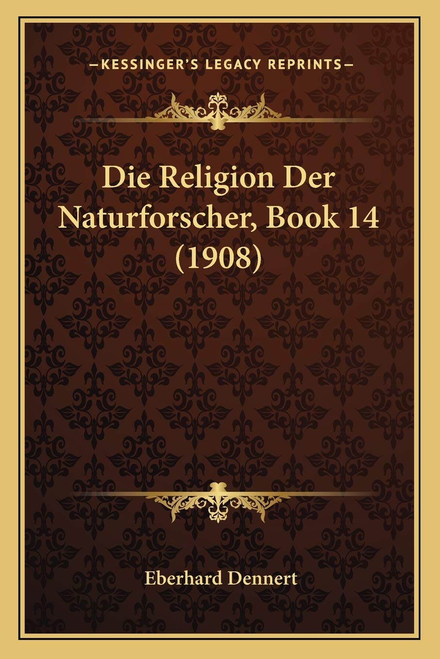 Die Religion Der Naturforscher, Book 14 (1908) book