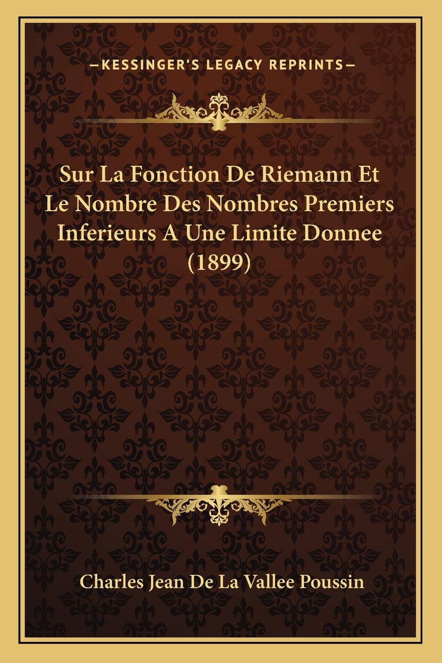 Sur La Fonction De Riemann Et Le Nombre Des Nombres Premiers Inferieurs A Une Limite Donnee (1899) book