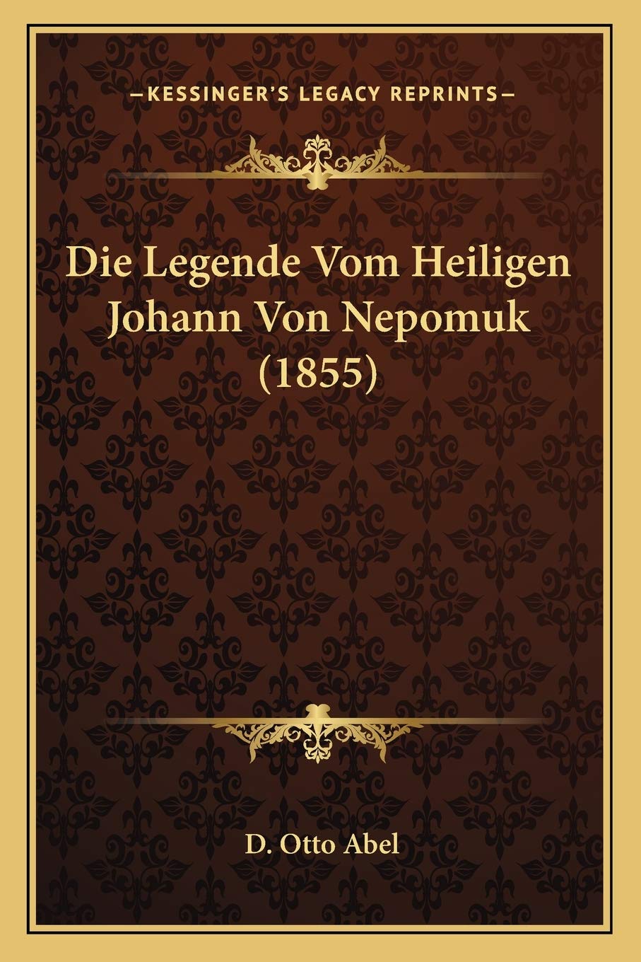 Die Legende Vom Heiligen Johann Von Nepomuk (1855) International