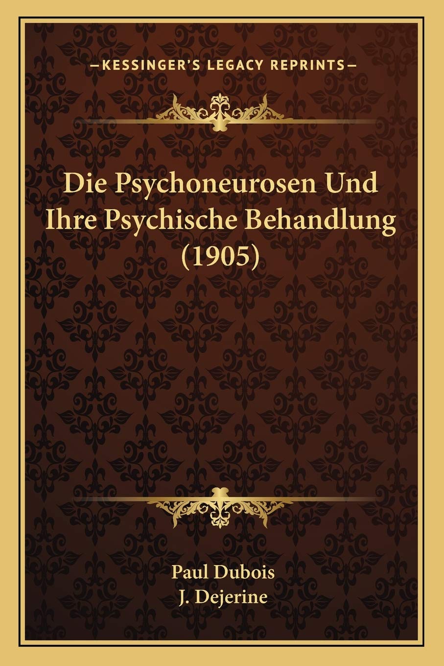 Die Psychoneurosen Und Ihre Psychische Behandlung (1905) Medicine