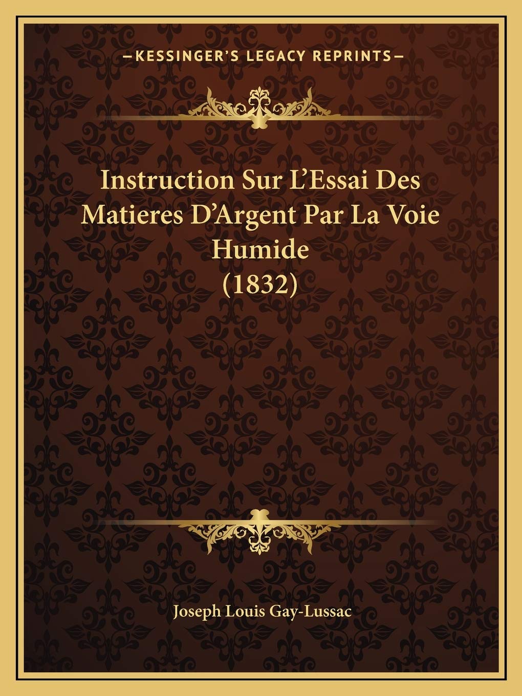 Instruction Sur L'Essai Des Matieres D'Argent Par La Voie Humide (1832) International